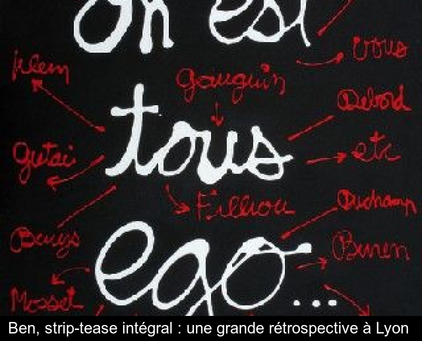 Ben, strip-tease intégral : une grande rétrospective à Lyon 