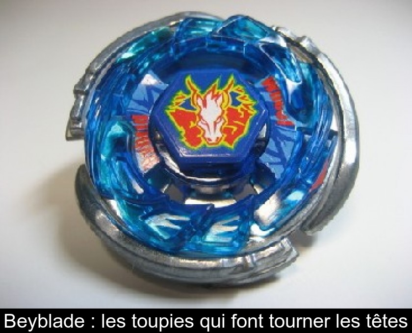 Beyblade : les toupies qui font tourner les têtes Beyblade : les toupies qui font tourner les têtes