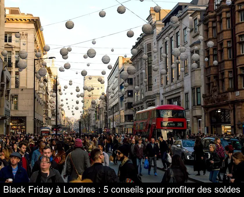 Black Friday à Londres : 5 conseils pour profiter des soldes