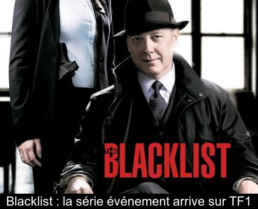 Blacklist : la série événement arrive sur TF1