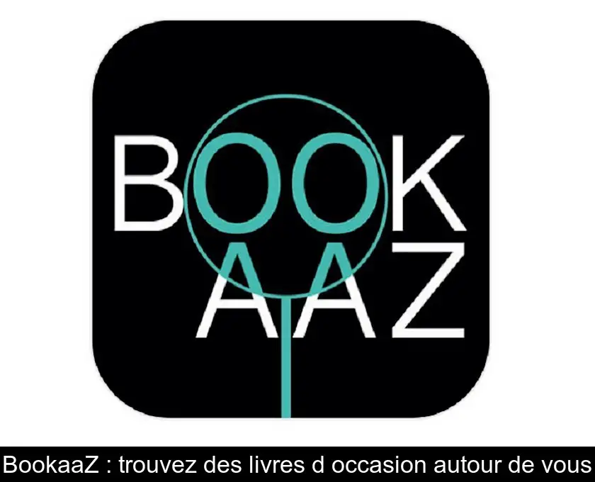 BookaaZ : trouvez des livres d'occasion autour de vous
