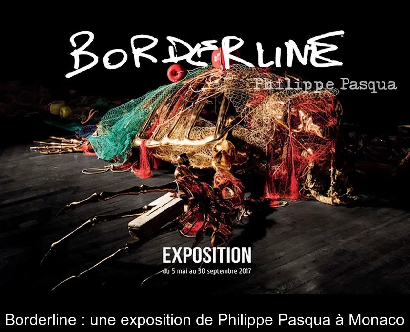 Borderline : une exposition de Philippe Pasqua à Monaco