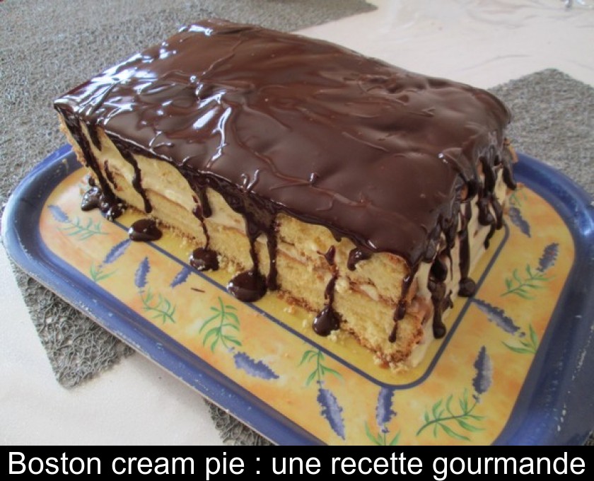 Boston cream pie : une recette gourmande