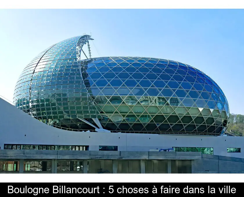 Boulogne Billancourt : 5 choses à faire dans la ville