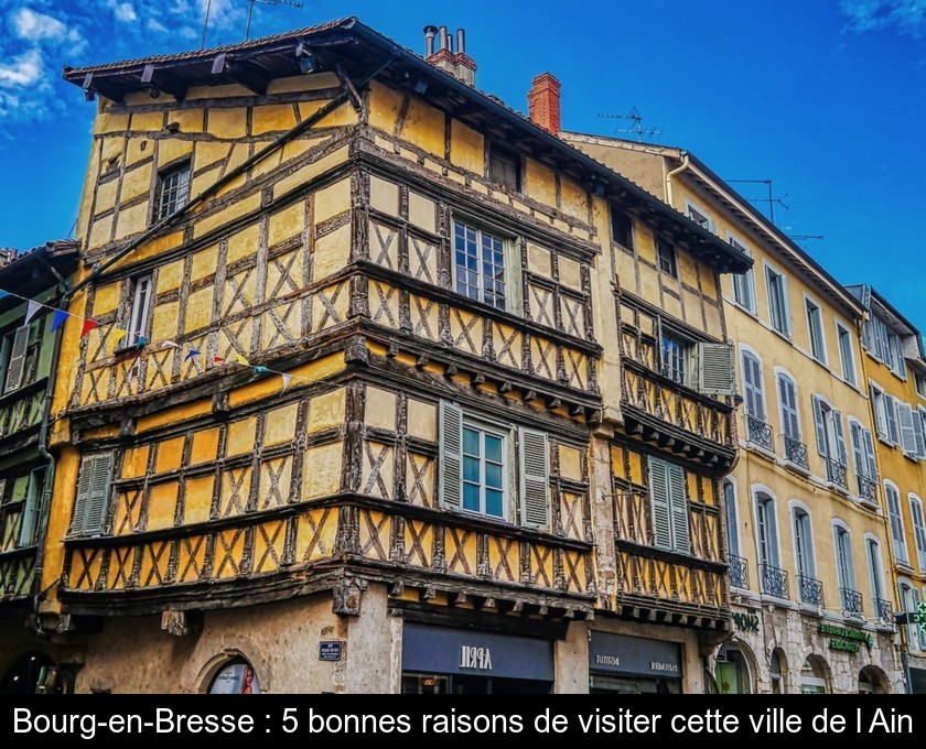 Bourg-en-Bresse : 5 bonnes raisons de visiter cette ville de l'Ain Bourg-en-Bresse : 5 bonnes raisons de visiter cette ville de l'Ain