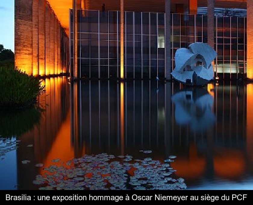 Brasilia : une exposition hommage à Oscar Niemeyer au siège du PCF