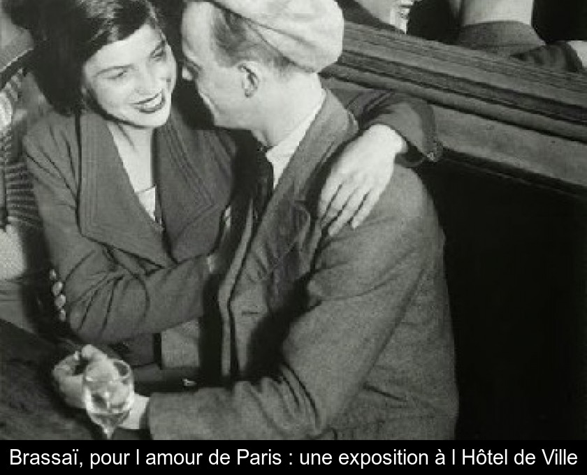 Brassaï, pour l'amour de Paris : une exposition à l'Hôtel de Ville