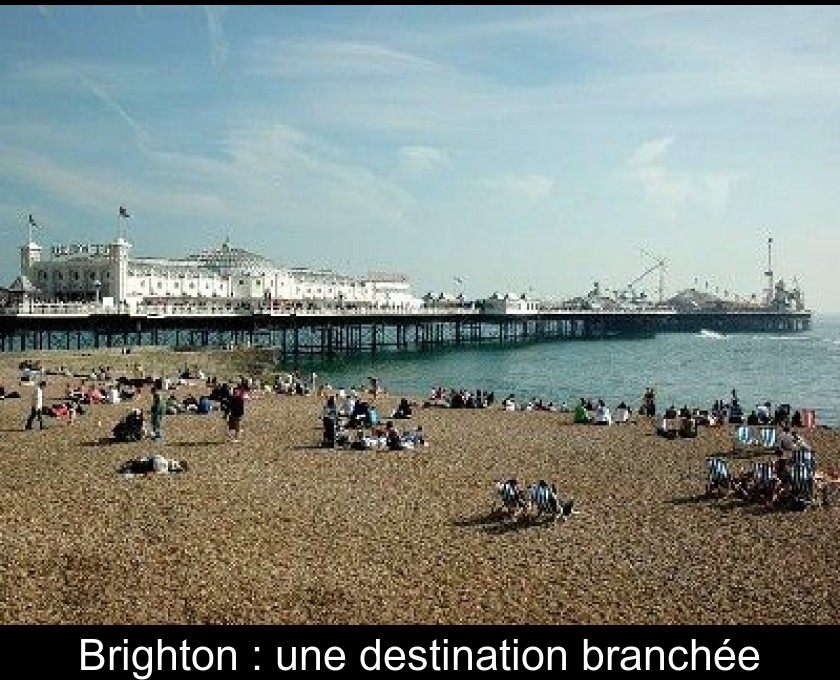 Brighton : une destination branchée Brighton : une destination branchée