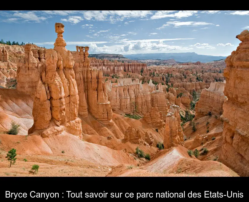 Bryce Canyon : Tout savoir sur ce parc national des Etats-Unis