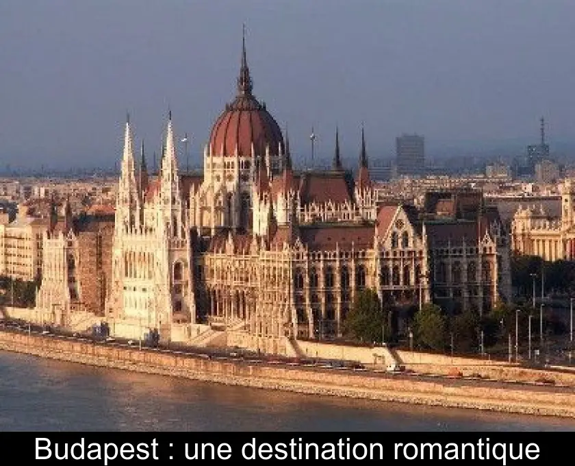 Budapest : une destination romantique