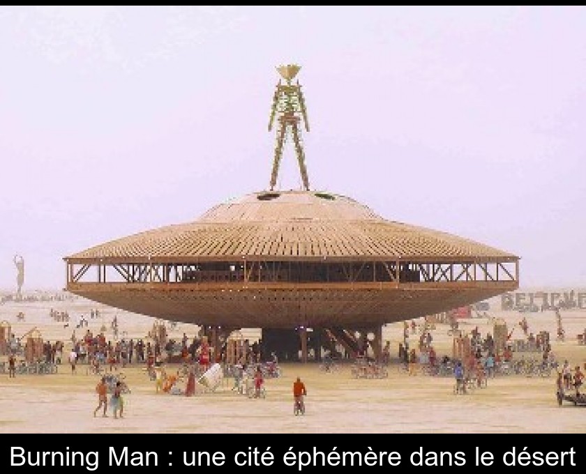 Burning Man : une cité éphémère dans le désert