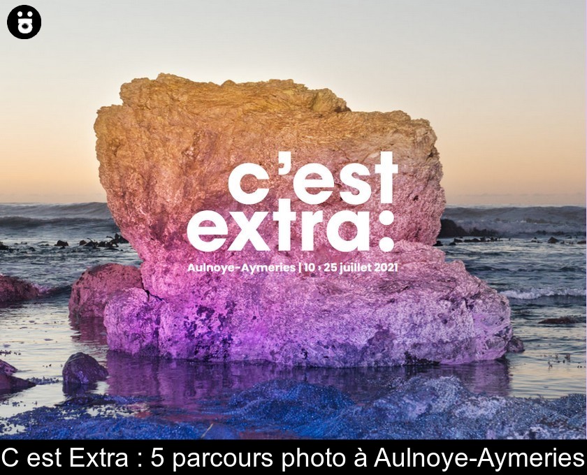 C'est Extra : 5 parcours photo à Aulnoye-Aymeries