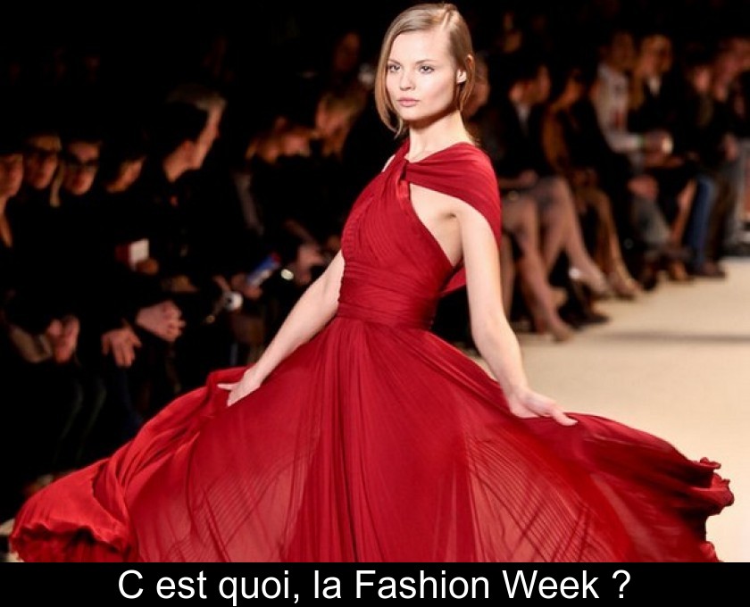 C'est quoi, la Fashion Week ?