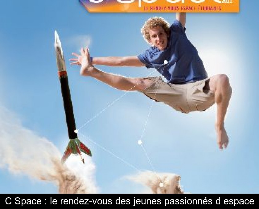 C'Space : le rendez-vous des jeunes passionnés d'espace C'Space : le rendez-vous des jeunes passionnés d'espace