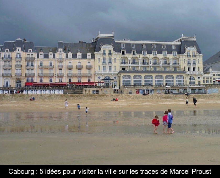 Cabourg : 5 idées pour visiter la ville sur les traces de Marcel Proust