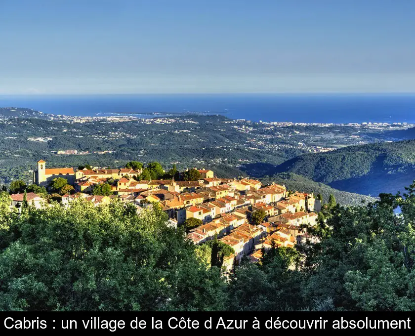 Cabris : un village de la Côte d'Azur à découvrir absolument