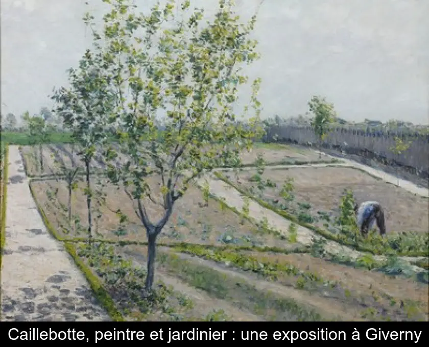 Caillebotte, peintre et jardinier : une exposition à Giverny