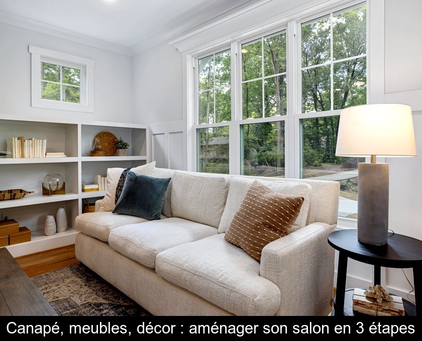 Canapé, meubles, décor : aménager son salon en 3 étapes