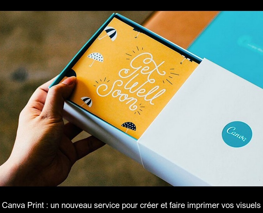 Canva Print : un nouveau service pour créer et faire imprimer vos visuels Canva Print : un nouveau service pour créer et faire imprimer vos visuels