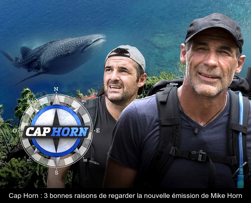 Cap Horn : 3 bonnes raisons de regarder la nouvelle émission de Mike Horn