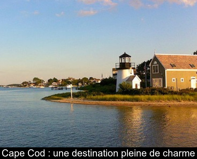 Cape Cod : une destination pleine de charme