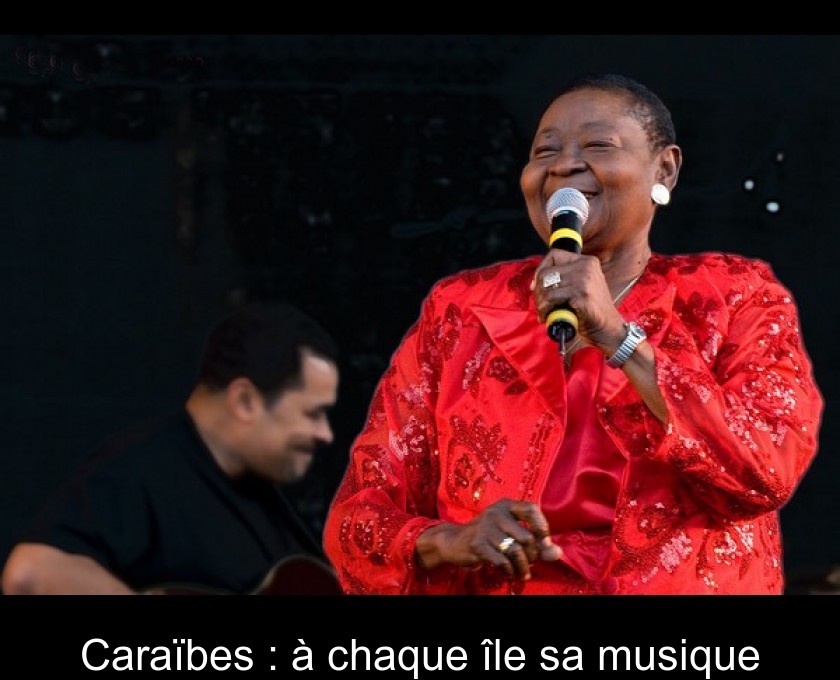 Caraïbes : à chaque île sa musique Caraïbes : à chaque île sa musique