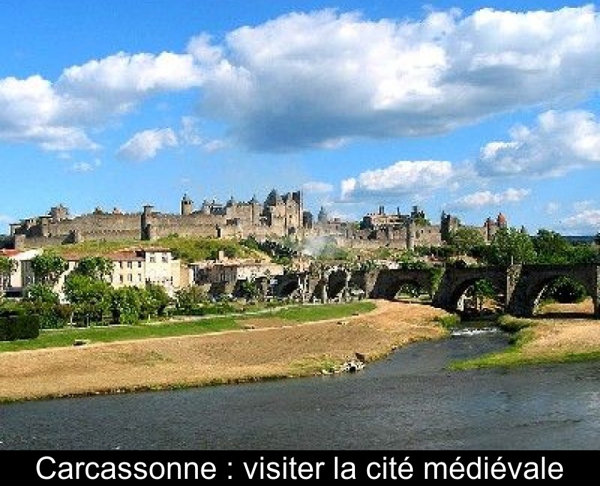 Carcassonne : visiter la cité médiévale Carcassonne : visiter la cité médiévale