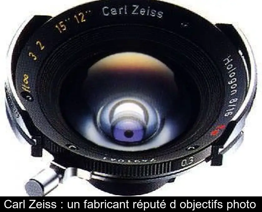 Carl Zeiss : un fabricant réputé d'objectifs photo 