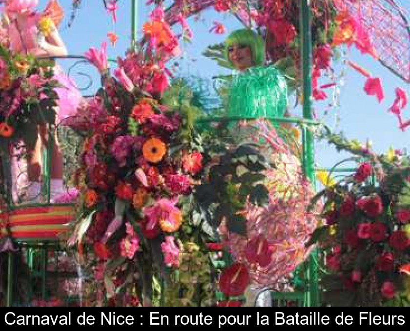Carnaval de Nice : En route pour la Bataille de Fleurs Carnaval de Nice : En route pour la Bataille de Fleurs