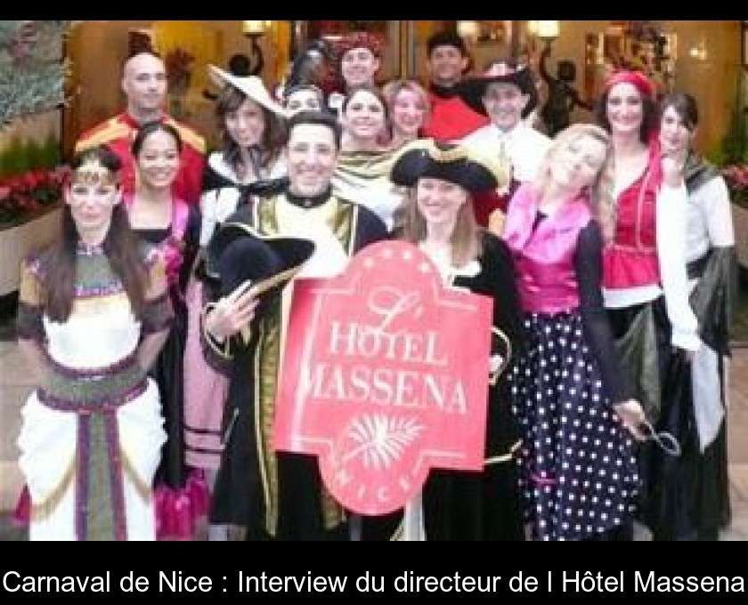 Carnaval de Nice : Interview du directeur de l'Hôtel Massena Carnaval de Nice : Interview du directeur de l'Hôtel Massena