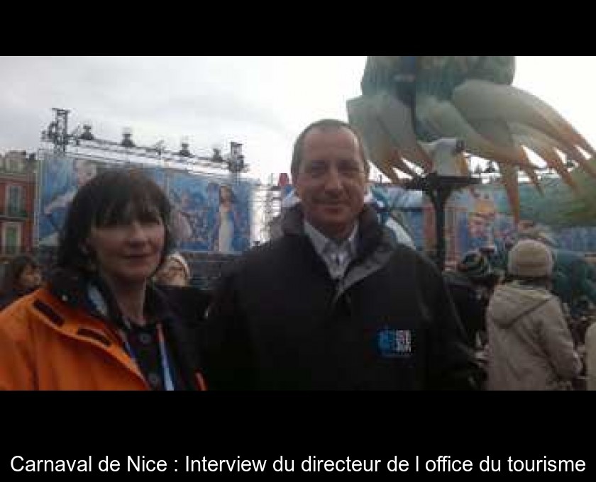 Carnaval de Nice : Interview du directeur de l'office du tourisme Carnaval de Nice : Interview du directeur de l'office du tourisme