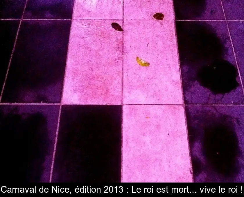 Carnaval de Nice, édition 2013 : Le roi est mort... vive le roi !