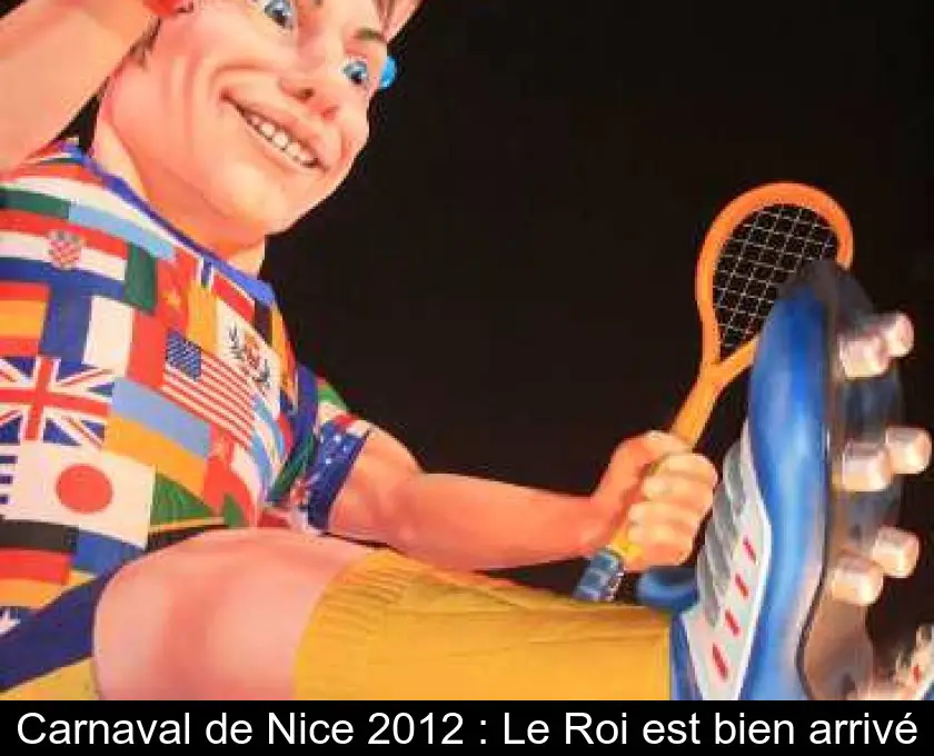 Carnaval de Nice 2012 : Le Roi est bien arrivé