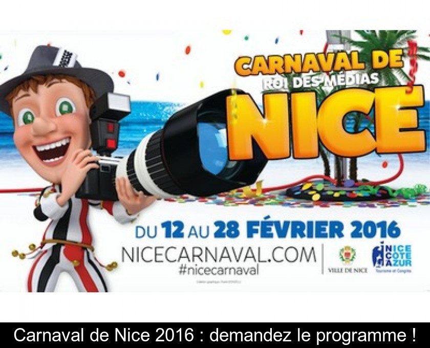 Carnaval de Nice 2016 : demandez le programme ! Carnaval de Nice 2016 : demandez le programme !