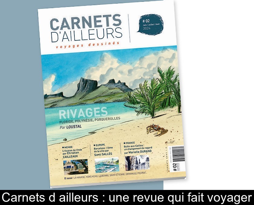 Carnets d'ailleurs : une revue qui fait voyager Carnets d'ailleurs : une revue qui fait voyager