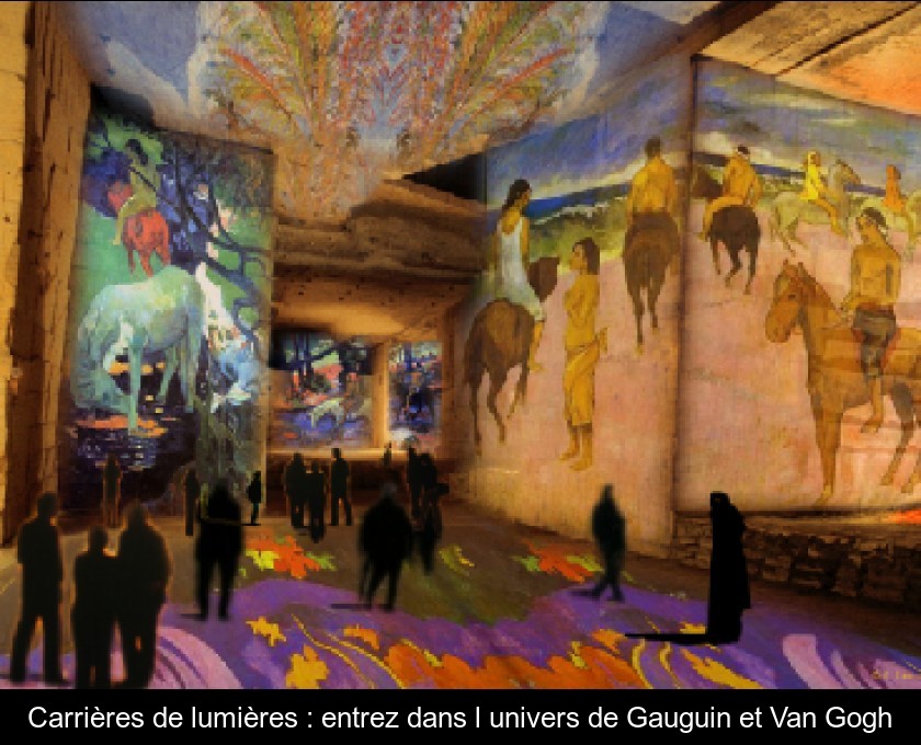 Carrières de lumières : entrez dans l'univers de Gauguin et Van Gogh Carrières de lumières : entrez dans l'univers de Gauguin et Van Gogh