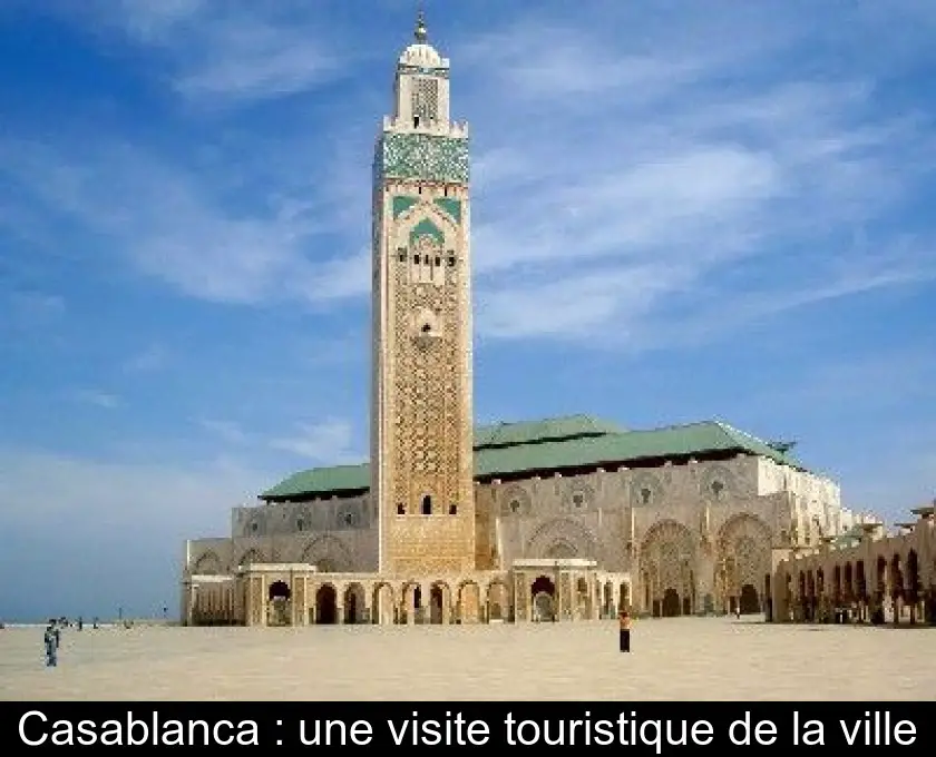 Casablanca : une visite touristique de la ville