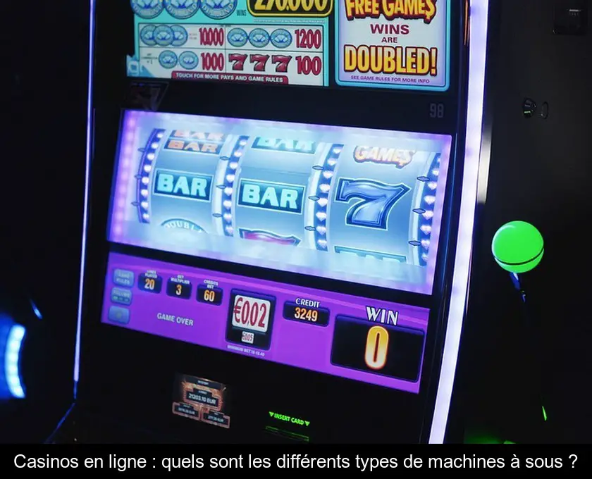 Casinos en ligne : quels sont les différents types de machines à sous ?