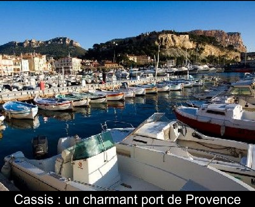Cassis : un charmant port de Provence Cassis : un charmant port de Provence
