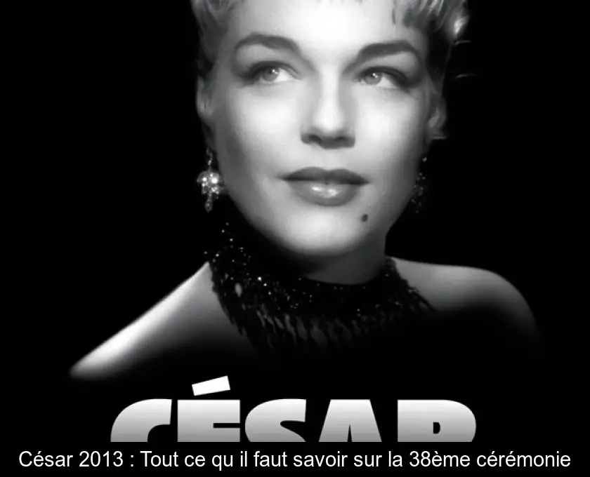 César 2013 : Tout ce qu'il faut savoir sur la 38ème cérémonie