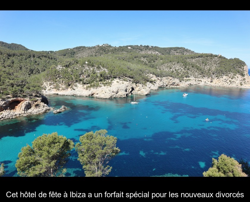 Cet hôtel de fête à Ibiza a un forfait spécial pour les nouveaux divorcés Cet hôtel de fête à Ibiza a un forfait spécial pour les nouveaux divorcés