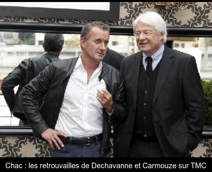 Chac : les retrouvailles de Dechavanne et Carmouze sur TMC Chac : les retrouvailles de Dechavanne et Carmouze sur TMC
