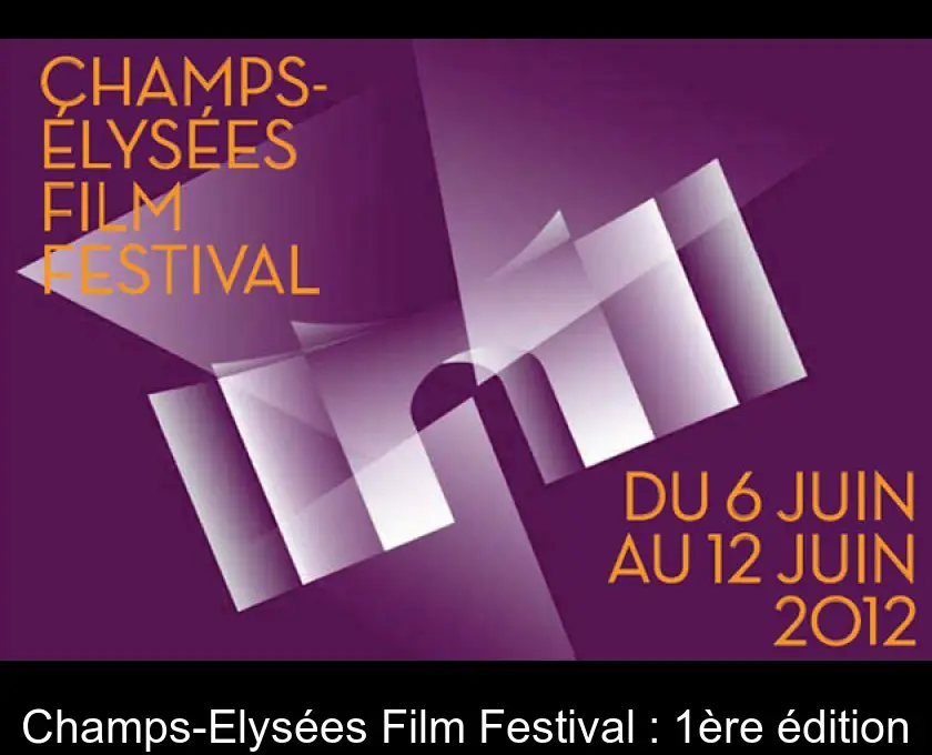 Champs-Elysées Film Festival : 1ère édition