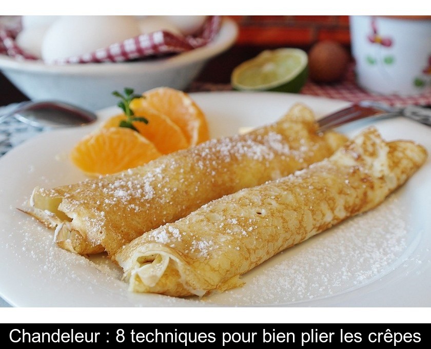 Chandeleur : 8 techniques pour bien plier les crêpes Chandeleur : 8 techniques pour bien plier les crêpes