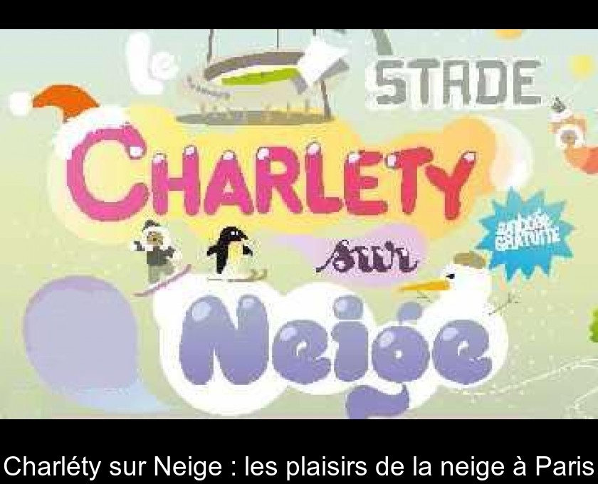 Charléty sur Neige : les plaisirs de la neige à Paris Charléty sur Neige : les plaisirs de la neige à Paris