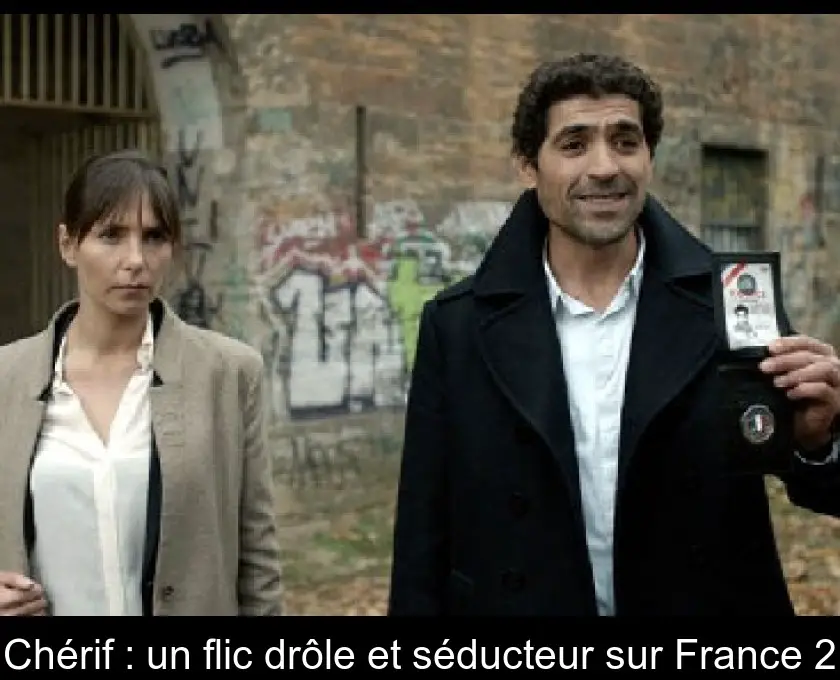 Chérif : un flic drôle et séducteur sur France 2