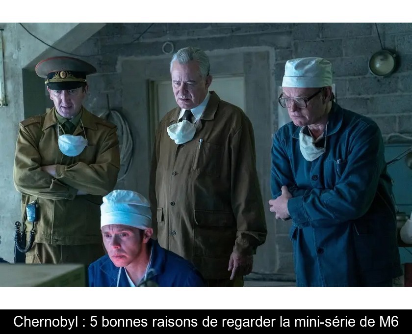 Chernobyl : 5 bonnes raisons de regarder la mini-série de M6