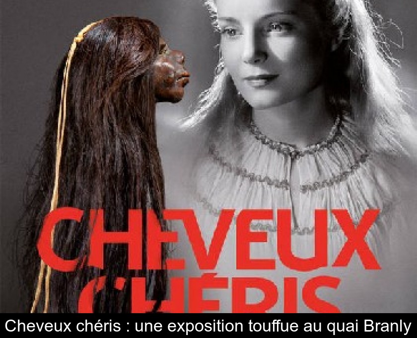 Cheveux chéris : une exposition touffue au quai Branly Cheveux chéris : une exposition touffue au quai Branly