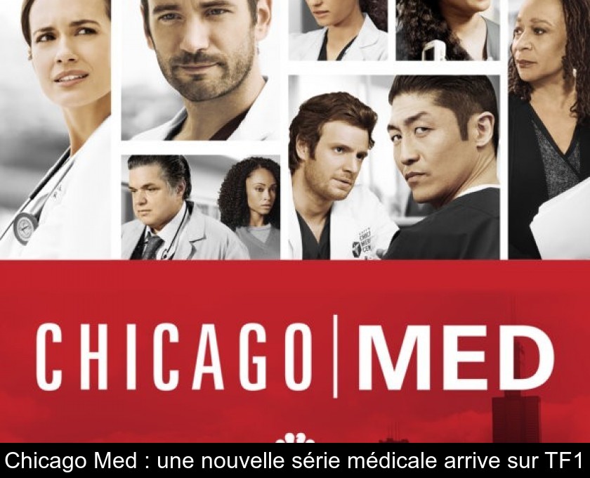 Chicago Med : une nouvelle série médicale arrive sur TF1 Chicago Med : une nouvelle série médicale arrive sur TF1