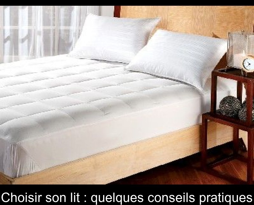 Choisir son lit : quelques conseils pratiques Choisir son lit : quelques conseils pratiques